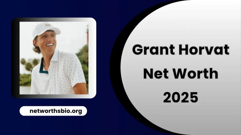Grant Horvat Net Worth 2025, wife, Age, height, Real Name