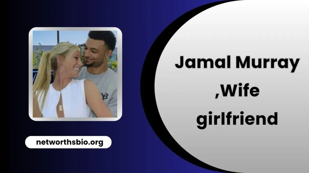 Jamal Murray Wife, girlfriend, contract, parents, height 2025