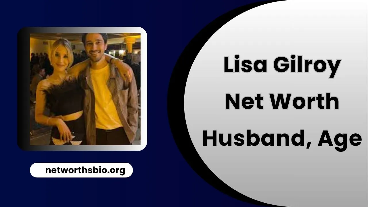 Lisa Gilroy Husband, Age, Net Worth, Career, Height