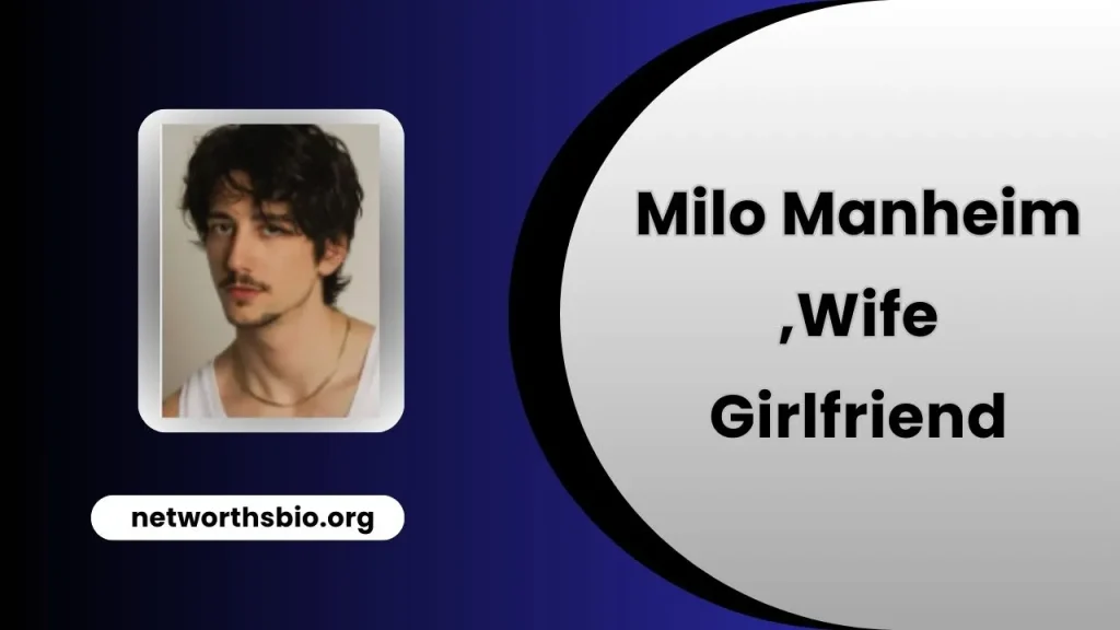 Milo Manheim Wife, Girlfriend, Age, height, Net Worth 2025