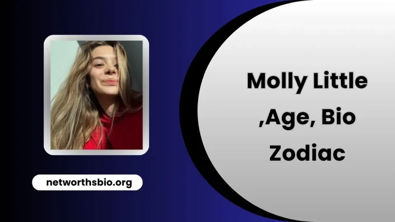Molly Little Age, Bio, Zodiac, Net Worth, Height 2025