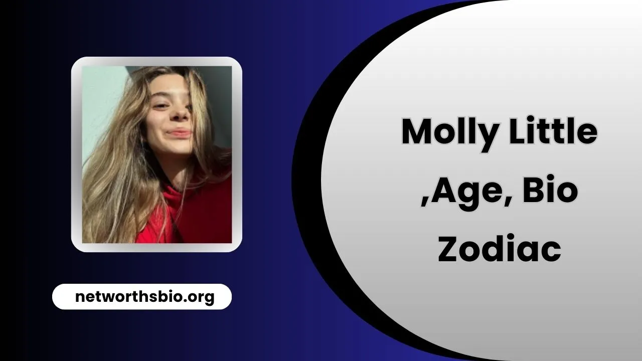 Molly Little Age, Bio, Zodiac, Net Worth, Height 2025