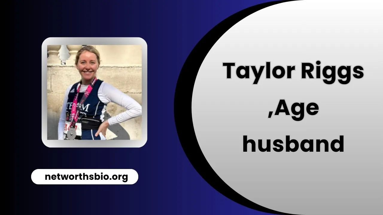 Taylor Riggs Age, husband, net worth, salary, bio, wiki 2025